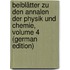 Beiblätter Zu Den Annalen Der Physik Und Chemie, Volume 4 (German Edition)