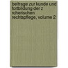 Beitrage Zur Kunde Und Fortbildung Der Z Rcherischen Rechtspflege, Volume 2 door Joseph Schauberg