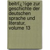 Beitrï¿½Ge Zur Geschichte Der Deutschen Sprache Und Literatur, Volume 13 door Theodor Wilhelm Braune