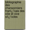 Bibliographie Des Chansonniers Franï¿½Ais Des Xiiie Et Xive Siï¿½Cles door Gaston Raynaud