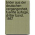 Bilder aus der Deutschen Vergangenheit, Fuenfte Auflage, Dritter Band, 1867