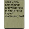 Challis Plan Amendment and Wilderness Environmental Impact Statement; Final door United States Bureau Management