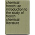 Chemical French: An Introduction to the Study of French Chemical Literature