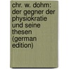 Chr. W. Dohm: Der Gegner Der Physiokratie Und Seine Thesen (German Edition) door Wolf Rapaport Mordché