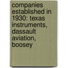 Companies Established in 1930: Texas Instruments, Dassault Aviation, Boosey by Books Llc