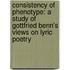 Consistency of Phenotype: A Study of Gottfried Benn's Views on Lyric Poetry