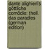 Dante Alighieri's Göttliche Comödie: Theil. Das Paradies (German Edition)