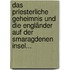 Das Priesterliche Geheimnis Und Die Engländer Auf Der Smaragdenen Insel...