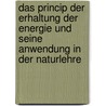 Das Princip Der Erhaltung Der Energie Und Seine Anwendung in Der Naturlehre by Hans Januschke