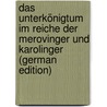 Das Unterkönigtum im Reiche der Merovinger und Karolinger (German Edition) door Eiten Gustav