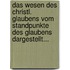 Das Wesen Des Christl. Glaubens Vom Standpunkte Des Glaubens Dargestellt...