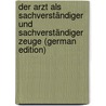 Der Arzt Als Sachverständiger Und Sachverständiger Zeuge (German Edition) door Schultze Ernst