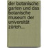 Der Botanische Garten Und Das Botanische Museum Der Universität Zürich...