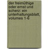 Der Freimüthige Oder Ernst Und Scherz: Ein Unterhaltungsblatt, Volumes 1-6 door August "Von" Kotzebue