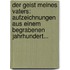Der Geist Meines Vaters: Aufzeichnungen Aus Einem Begrabenen Jahrhundert...