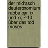 Der Midrasch Deuteronomium Rabba Par. Ix Und Xi, 2-10 über Den Tod Moses . door Rosenfeld Moritz