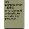 Der Polenaufstand 1806/7: Urkunden und Aktenstücke aus der Zeit zwischen . door Adolf Heinrich Schottmüller Kurt