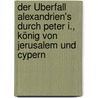 Der Überfall Alexandrien's durch Peter I., König von Jerusalem und Cypern by Herzsohn Ilmm