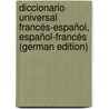 Diccionario Universal Francés-Español, Español-Francés (German Edition) door JoaquíN. Domínguez Ramón