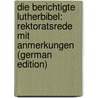 Die Berichtigte Lutherbibel: Rektoratsrede Mit Anmerkungen (German Edition) door Bonn Universität