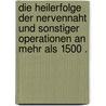 Die Heilerfolge der Nervennaht und sonstiger Operationen an mehr als 1500 . door Ranschburg Pál