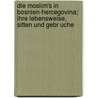 Die Moslim's in Bosnien-Hercegovina; Ihre Lebensweise, Sitten Und Gebr Uche door Antun Hangi