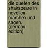 Die Quellen Des Shakspeare in Novellen Märchen Und Sagen. (German Edition) door Joseph Simrock Karl