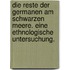 Die Reste der Germanen am Schwarzen Meere. Eine ethnologische Untersuchung.