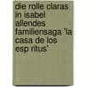 Die Rolle Claras In Isabel Allendes Familiensaga 'La Casa De Los Esp Ritus' door Lisa Elsner