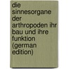 Die Sinnesorgane Der Arthropoden Ihr Bau Und Ihre Funktion (German Edition) door Demoll Reinhard