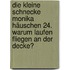 Die kleine Schnecke Monika Häuschen 24. Warum laufen Fliegen an der Decke?