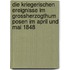 Die kriegerischen ereignisse im grossherzogthum Posen im april und mai 1848