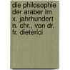 Die philosophie der Araber im X. jahrhundert n. Chr., von dr. Fr. Dieterici by Dieterici