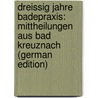 Dreissig Jahre Badepraxis: Mittheilungen Aus Bad Kreuznach (German Edition) door Engelmann Karl