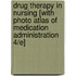 Drug Therapy in Nursing [With Photo Atlas of Medication Administration 4/E]