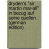 Dryden's "Sir Martin Mar-All" in Bezug Auf Seine Quellen . (German Edition) door Albrecht Louis