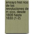 Ensayo Hist Rico de Las Revoluciones de M Xico, Desde 1808 Hasta 1830 (1-2)