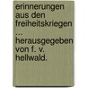 Erinnerungen aus den Freiheitskriegen ... Herausgegeben von F. v. Hellwald. door Friedrich Jakob Heller Von Hellwald