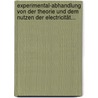 Experimental-abhandlung Von Der Theorie Und Dem Nutzen Der Electricität... door Fulgenz Bauer