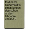 Ferdinand Niederholdt's, Eines Jungen Deutschen Arztes, Lehrjahre, Volume 2 door Heinrich C. Osthoff