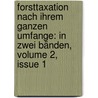 Forsttaxation Nach Ihrem Ganzen Umfange: In Zwei Bänden, Volume 2, Issue 1 by Johann W. Hossfeld