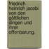 Friedrich Heinrich Jacobi von den Göttlichen Dingen und ihrer Offenbarung.