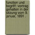Function und Begriff: Vortrag gehalten in der Sitzung vom 9. Januar, 1891 .