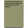 Funktionentheoretische Vorlesungen: Elliptische Funktionen (German Edition) door Burkhardt Heinrich