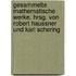 Gesammelte mathematische Werke. Hrsg. von Robert Haussner und Karl Schering