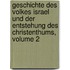 Geschichte Des Volkes Israel Und Der Entstehung Des Christenthums, Volume 2