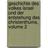 Geschichte Des Volkes Israel Und Der Entstehung Des Christenthums, Volume 2 door Heinrich-Julius Holtzmann