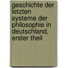 Geschichte der letzten Systeme der Philosophie in Deutschland, Erster Theil by Carl Ludwig Michelet