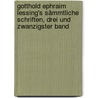 Gotthold Ephraim Lessing's Sämmtliche Schriften, drei und zwanzigster Band door Gotthold Ephraim Lessing