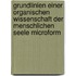 Grundlinien einer organischen Wissenschaft der menschlichen Seele microform